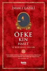 Öfke. Kin. Haset ve Kurtuluş Yolları