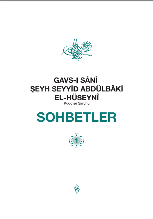 Gavs-ı Sânî Şeyh Seyyid Abdülbaki El-Hüseyni (k.s.) Sohbetler - 1