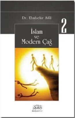 İslam ve Modern Çağ - Cilt 2 Ebubekir Sifil 