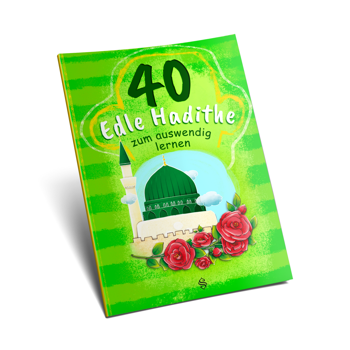 40 EDLE HADITHE - ZUM AUSWENDIG LERNEN