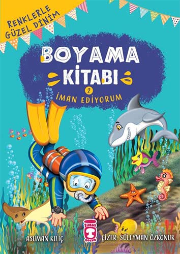 İman Ediyorum / Renklerle Güzel Dinim Boyama Kitabı 2