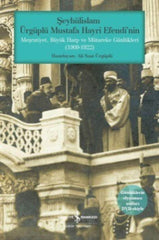 Seyhulislam Urguplu Mustafa Hayri Efendi'nin Mesrutiyet, Buyuk Harp ve Mutareke Gunlukleri