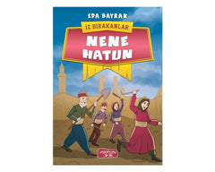 Nene Hatun - İz Bırakanlar