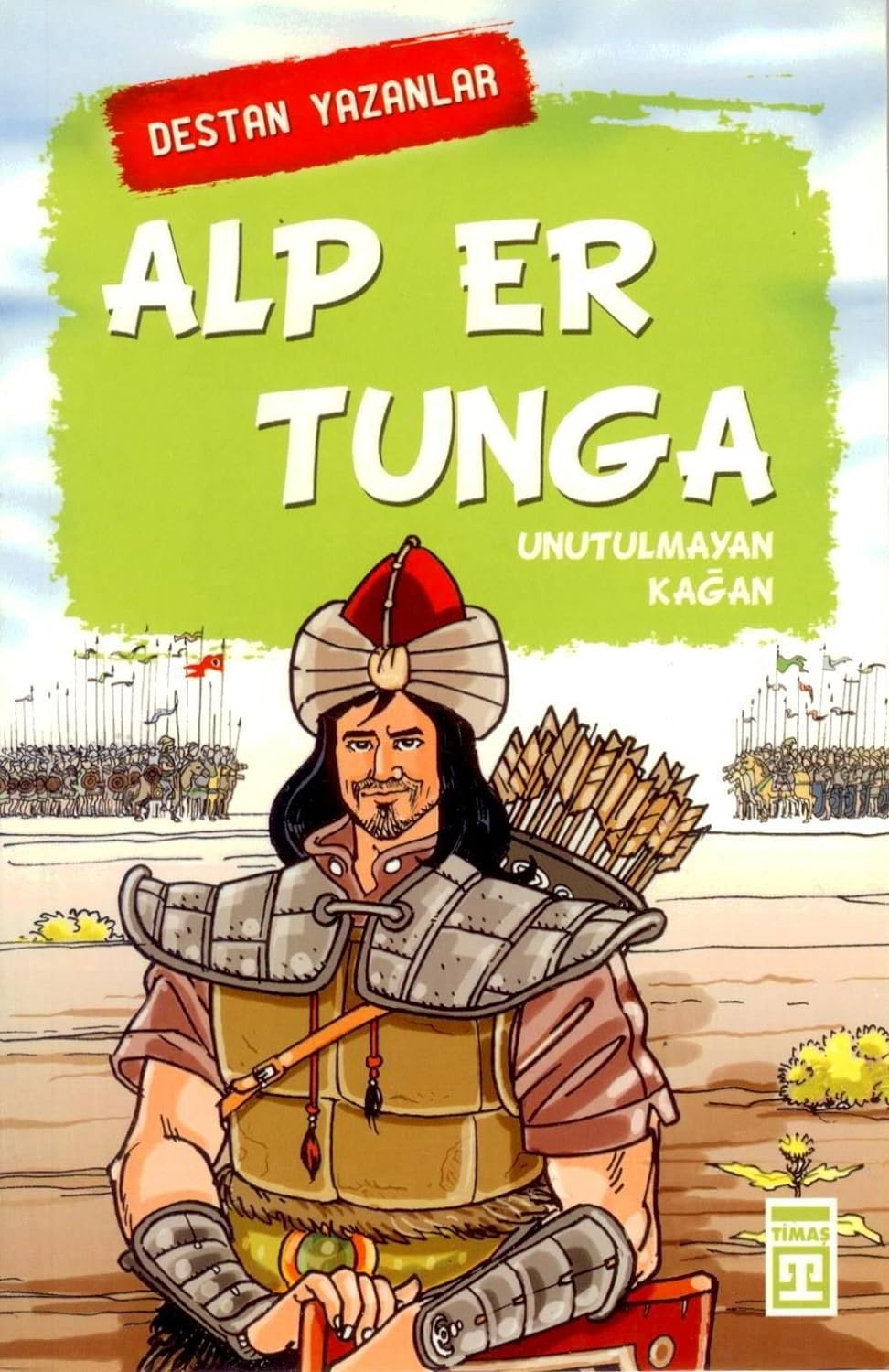Alp Er Tunga: Unutulmayan Kagan Taschenbuch – 1. Januar 2016