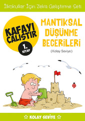 Mantıksal Düşünme Becerileri / Kafayı Çalıştır 1. Kitap (Kolay Seviye)