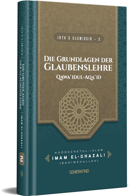 IHYA'U ULUMIDDIN (TEIL 2) | DIE GRUNDLAGEN DER GLAUBENSLEHRE | QAWAIDUL-AQAID