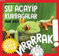 Daha da Küçükler İçin Şu Acayip Kurbağalar