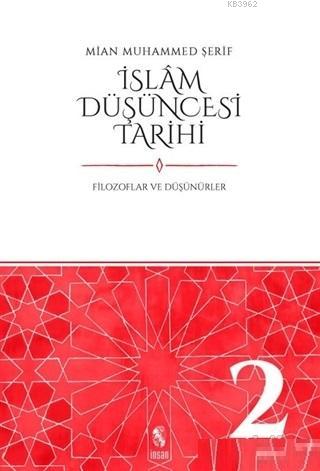 İslam Düşüncesi Tarihi 2; Filozoflar ve Düşünürler  MİAN MUHAMMED ŞERİF  İslam Tarihi  İnsan Yayınları