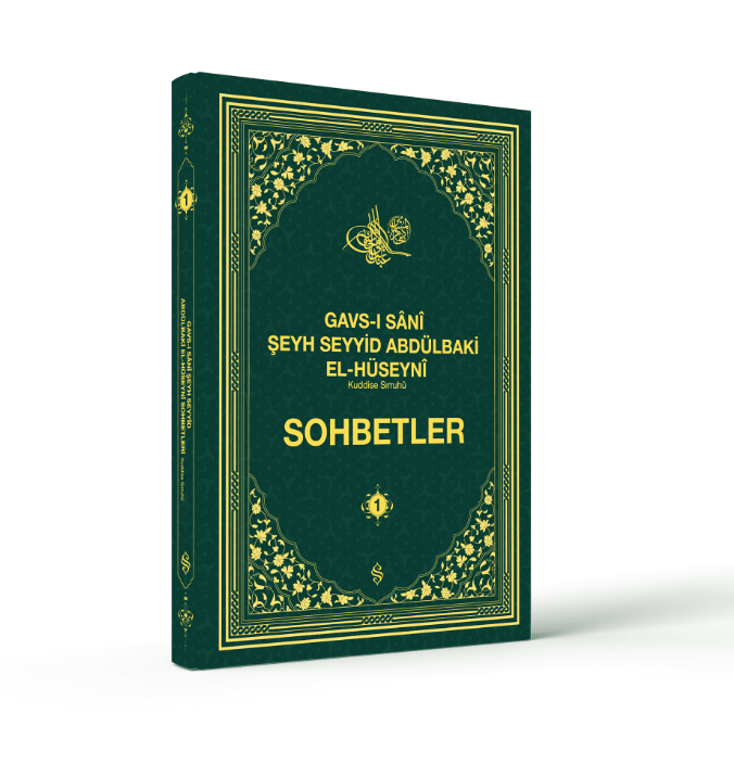 Gavs-ı Sânî Şeyh Seyyid Abdülbaki El-Hüseyni (k.s.) Sohbetler - 1