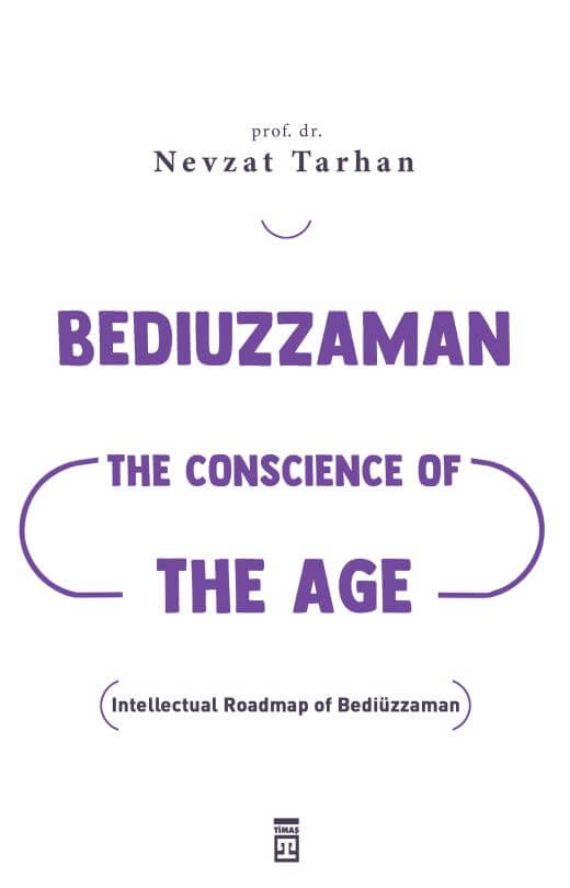 BEDİUZZAMAN: THE CONSCİENCE OF THE AGE-Nevzat Tarhan