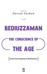 BEDİUZZAMAN: THE CONSCİENCE OF THE AGE-Nevzat Tarhan