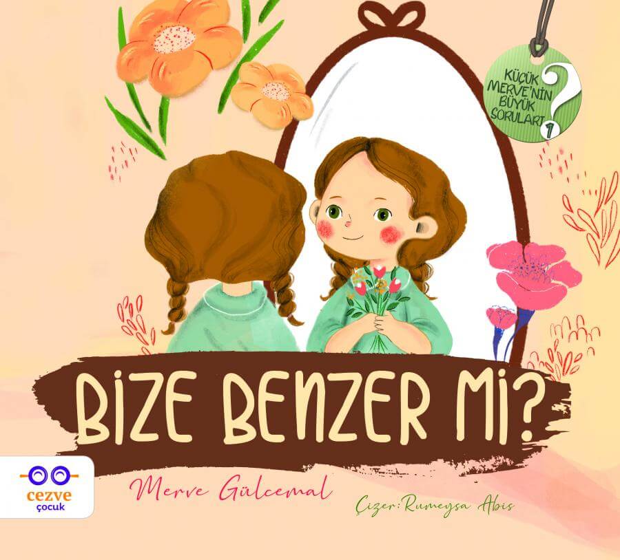 Bize Benzer mi ? / Küçük Merve'nin Büyük Soruları 2 