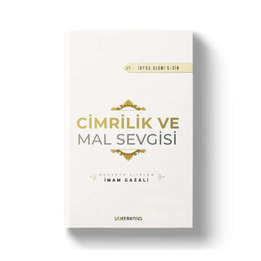 Cimrilik ve Mal Sevgisi | İhya-u Ulumiddin | İmam Gazali