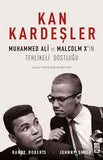 Kan Kardeşler - Muhammed Ali ve Malcolm X'in Tehlikeli Dostluğu