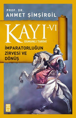 Kayı 6: İmparatorluğun Zirvesi Ve Dönüş