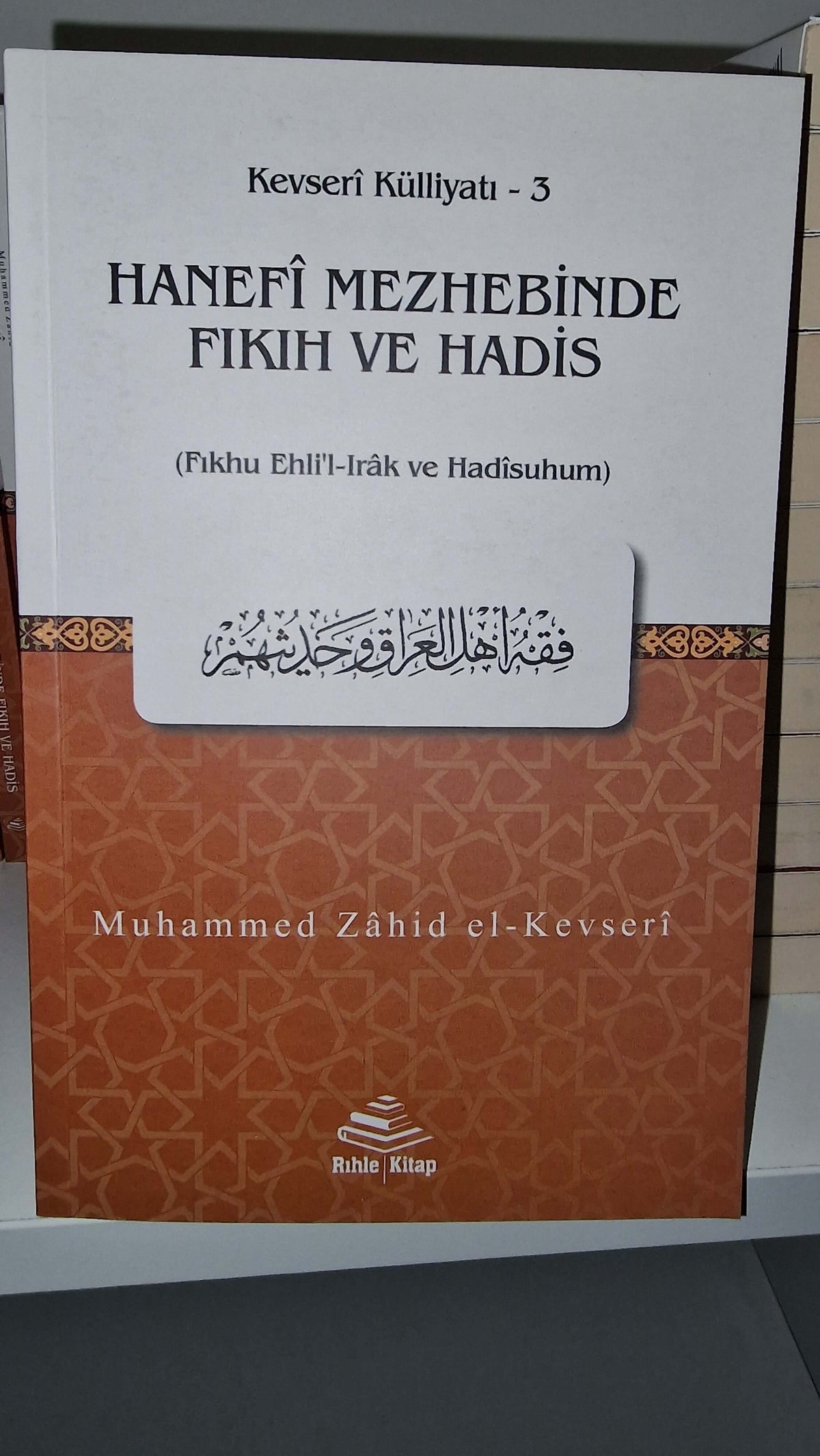 Kevseri Külliyatı | Hanefi Mezhebinde Fıkıh ve Hadis