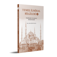 Temel İlmihal Bilgileri 1 | Temizlik ve Namaz Hükümleri