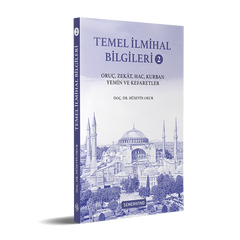 Temel İlmihal Bilgileri 2 | Oruç, Zekat, Hac, Kurban, Yemin ve Kefaretler