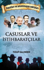 Casuslar ve İstihbaratçılar - Hayatları ve Anlatılmayan Noktaları