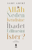 Allah Neden Kendisine İbadet Edilmesini İster?