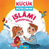 Küçük Müslüman I  İslamı Öğreniyorum