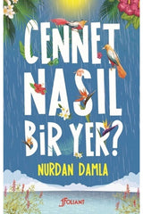 Cennet Nasıl Bir Yer?