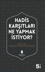 Hadis Karşıtları Ne Yapmak İstiyor?