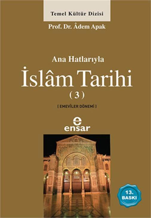 Anahatlarıyla İslam Tarihi 3