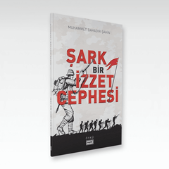 Şark Bir İzzet Cephesi | Muhammed Bahadır Şahin