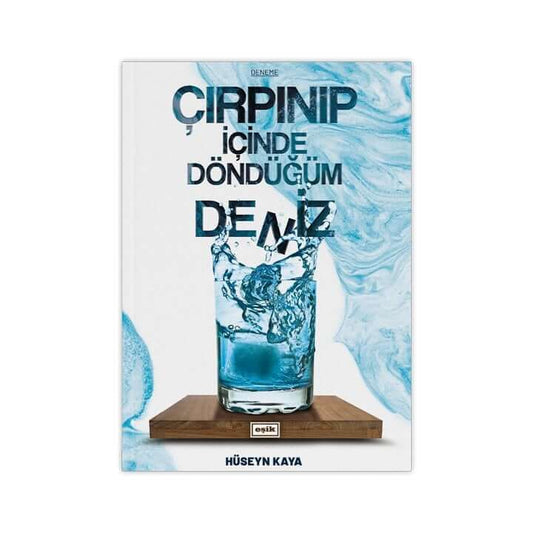 Çırpınıp İçinde Döndüğüm Deniz | Hüseyn Kaya