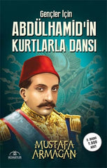 Gençler için Abdülhamid'in Kurtlarla Dansı