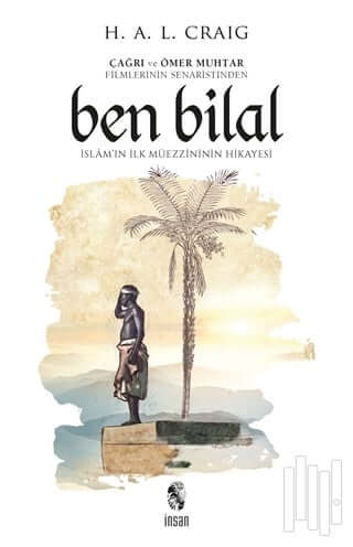 Ben Bilal İslam'ın İlk Müezzininin Hikayesi