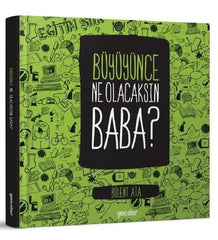 Büyüyünce Ne Olacaksın Baba | Bülent Ata