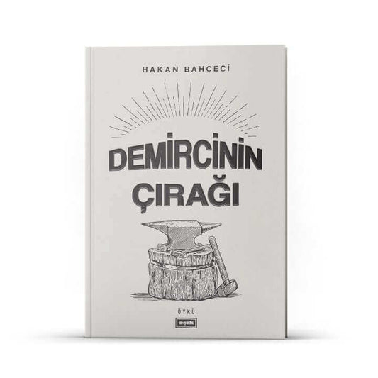 Demircinin Çırağı | Hakan Bahçeci