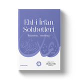 Ehli İrfan Sohbetleri | İmanımız Amelimiz | Muhammed Mübarek El Hüseyni