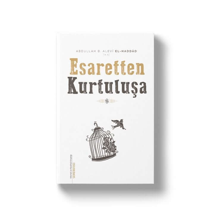 Esaretten Kurtuluşa | Abdullah B.Alevi El-Haddad