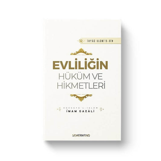 Evliliğin Hüküm ve Hikmetleri | İhya-u Ulumiddin | İmam Gazali