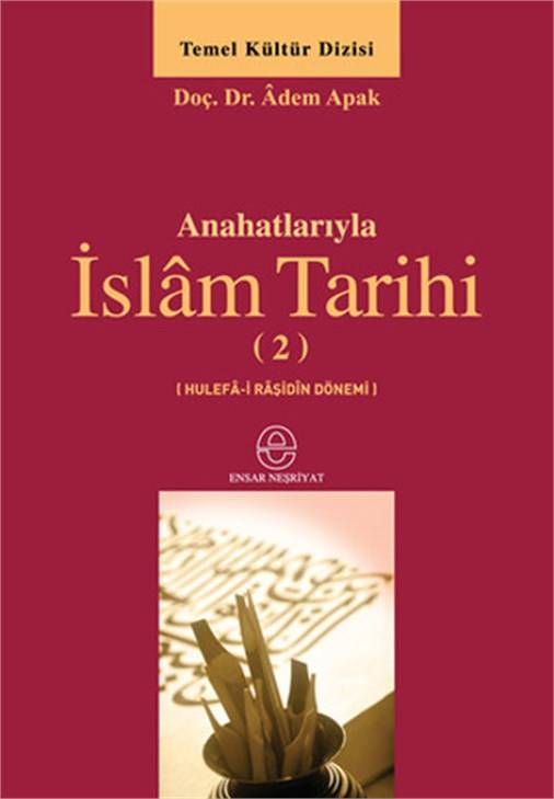 Anahatlarıyla İslam Tarihi 2