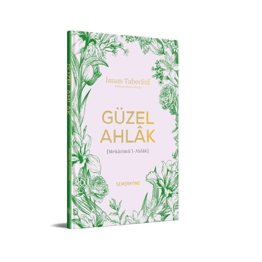 Güzel Ahlâk | Mekârimü'l-Ahlâk | İmam Taberânî