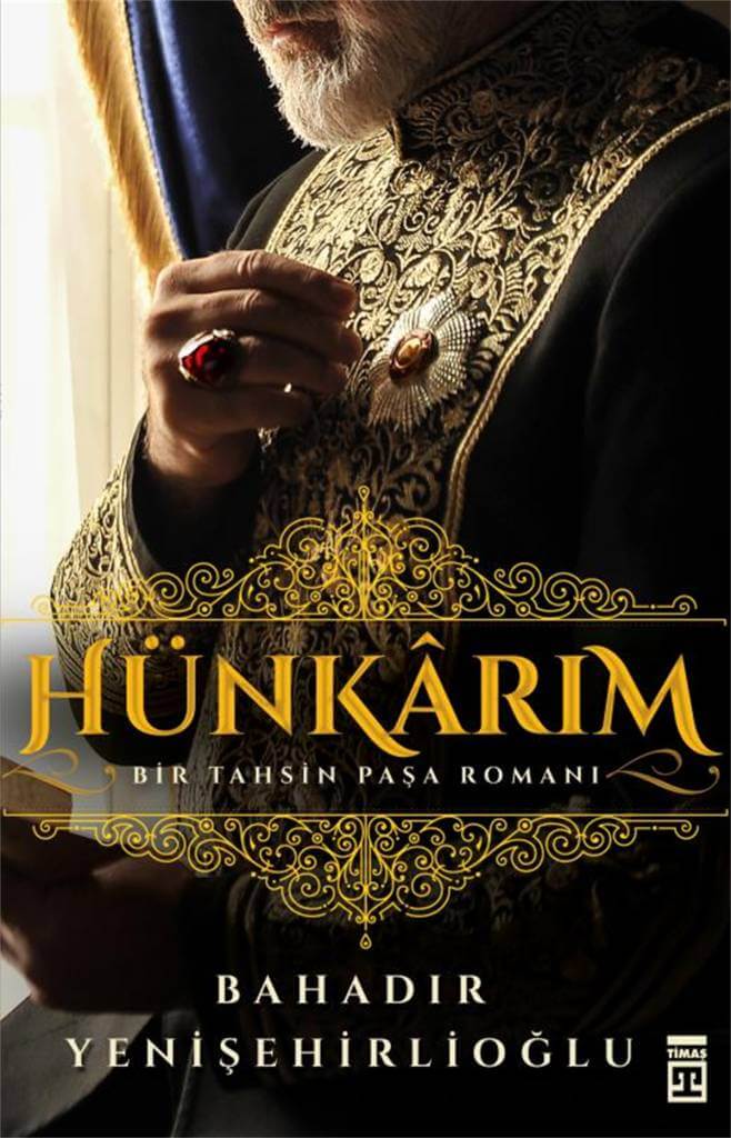 Hünkarım I Bir Tahsin Paşa Romanı