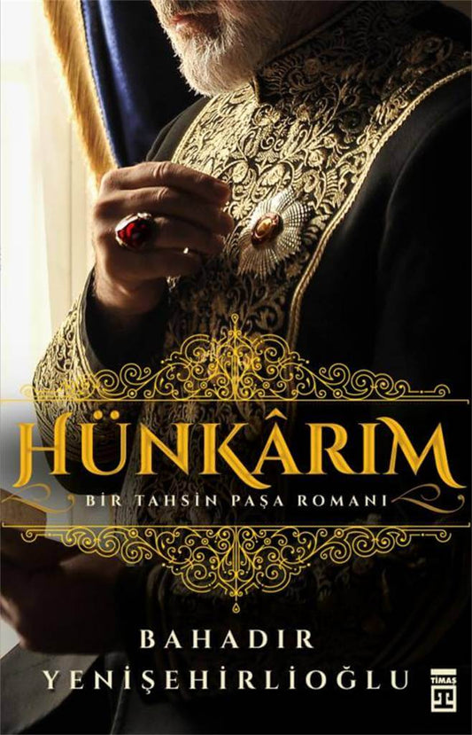 Hünkarım I Bir Tahsin Paşa Romanı