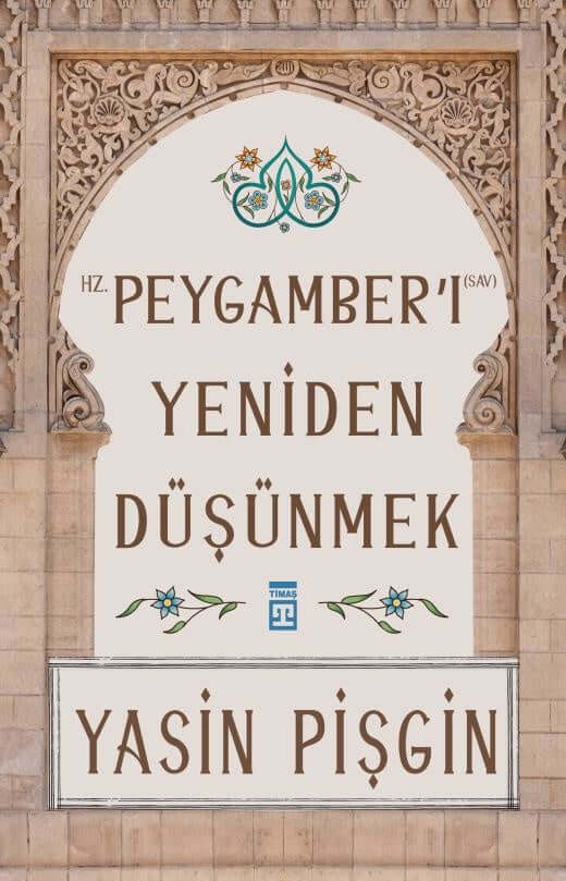 Hz. Peygamberi Yeniden Düşünmek