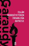 İslam Medeniyetinin İnsanlığa Katkısı