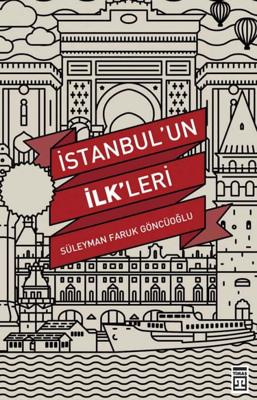  İstanbul’un İlk'leri 