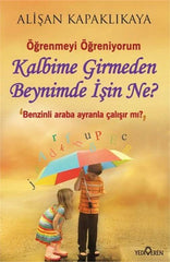 Kalbime Girmeden Beyninde İşin Ne?