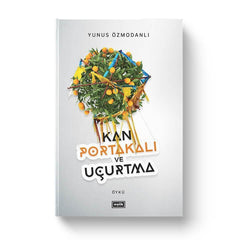 Kan Portakalı ve Uçurtma | Yunus Özmodanlı