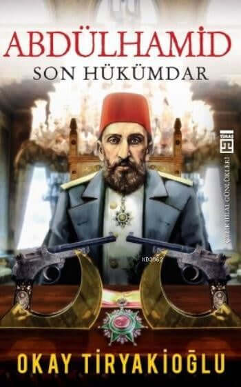 Abdülhamid - Son Hükümdar