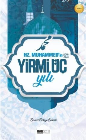 Hz.Muhammed'in (Sas) Yirmi Üç Yılı