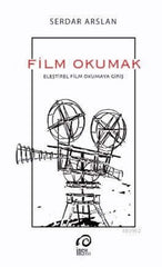  Film Okumak; Eleştirel Film Okumaya Giriş  