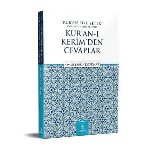 Kur’an Bize Yeter Söyleminin İddialarına Kur’an’ı Kerim'den Cevaplar